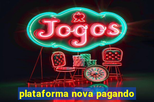 plataforma nova pagando